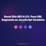Boost Site SEO & UX: Pass URL Segments as JavaScript Variables