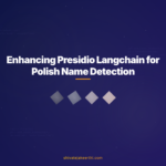 Enhancing Presidio Langchain for Polish Name Detection