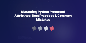 Mastering Python Protected Attributes: Best Practices & Common Mistakes