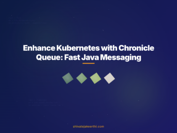 Enhance Kubernetes with Chronicle Queue: Fast Java Messaging