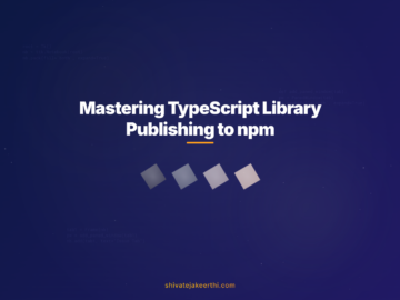 Mastering TypeScript Library Publishing to npm