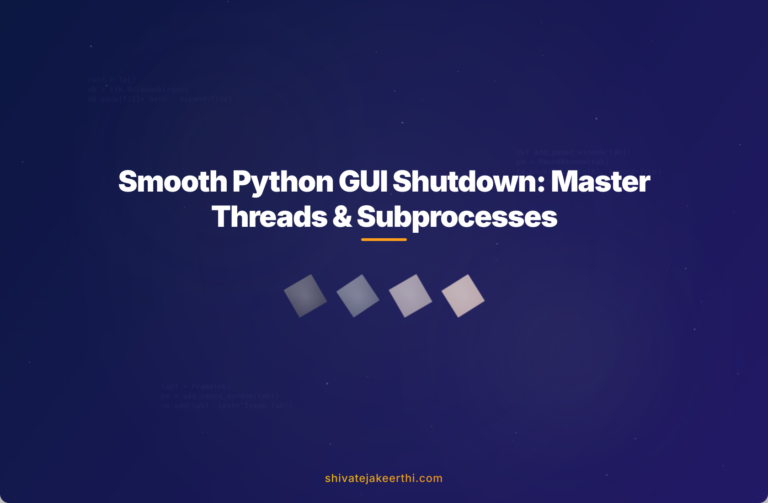 Smooth Python GUI Shutdown: Master Threads & Subprocesses