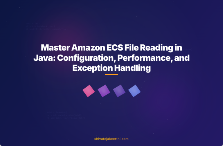 Master Amazon ECS File Reading in Java: Configuration, Performance, and Exception Handling