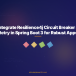 Integrate Resilience4j Circuit Breaker & Retry in Spring Boot 3 for Robust Apps