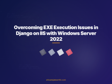 Overcoming EXE Execution Issues in Django on IIS with Windows Server 2022