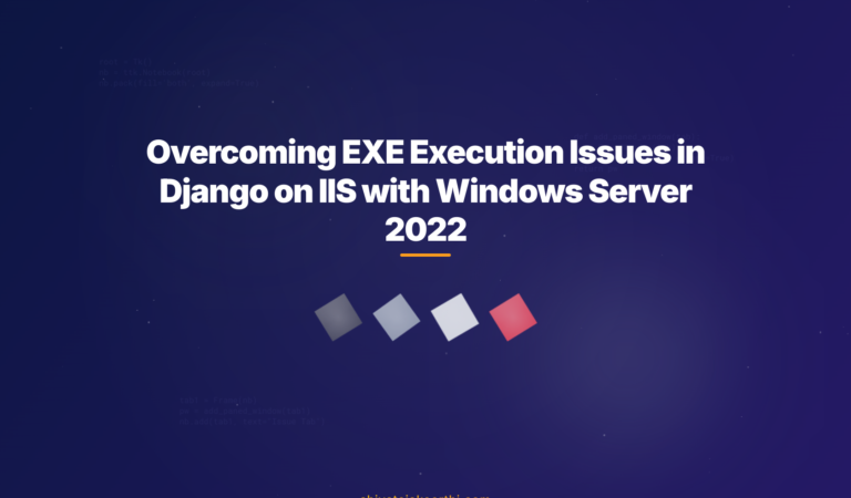 Run EXE Application from Django on Windows IIS: Resolving Session 0 Isolation Issue