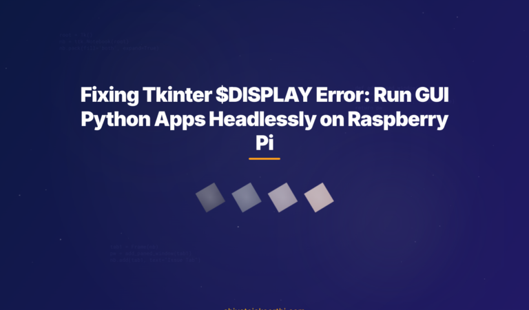 Run Tkinter Python Program on Raspberry Pi 4B+ Boot Without Display Errors