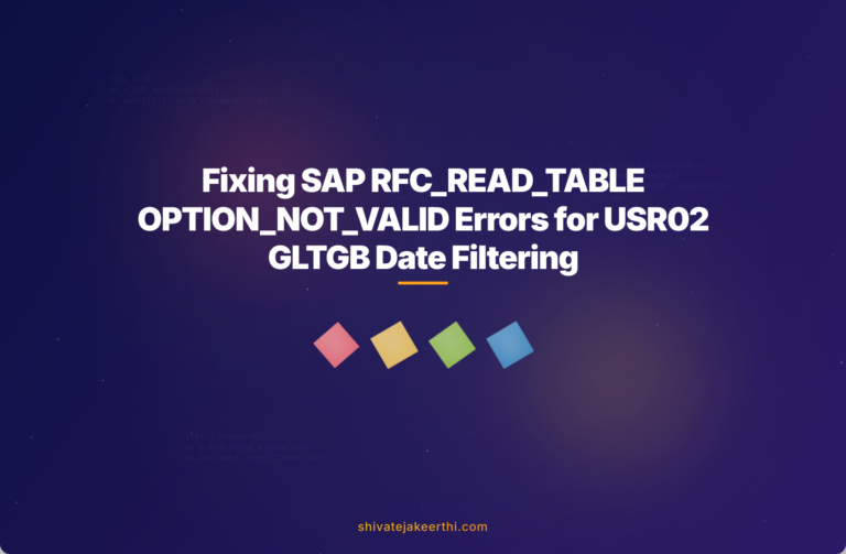 Fixing SAP RFC_READ_TABLE OPTION_NOT_VALID Errors for USR02 GLTGB Date Filtering