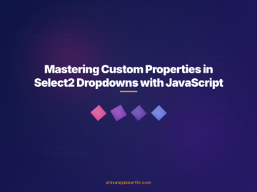 Mastering Custom Properties in Select2 Dropdowns with JavaScript