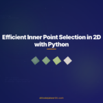 Efficient Inner Point Selection in 2D with Python