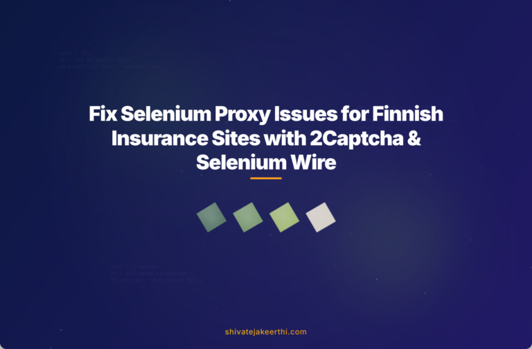 Fix Selenium Proxy Issues for Finnish Insurance Sites with 2Captcha & Selenium Wire