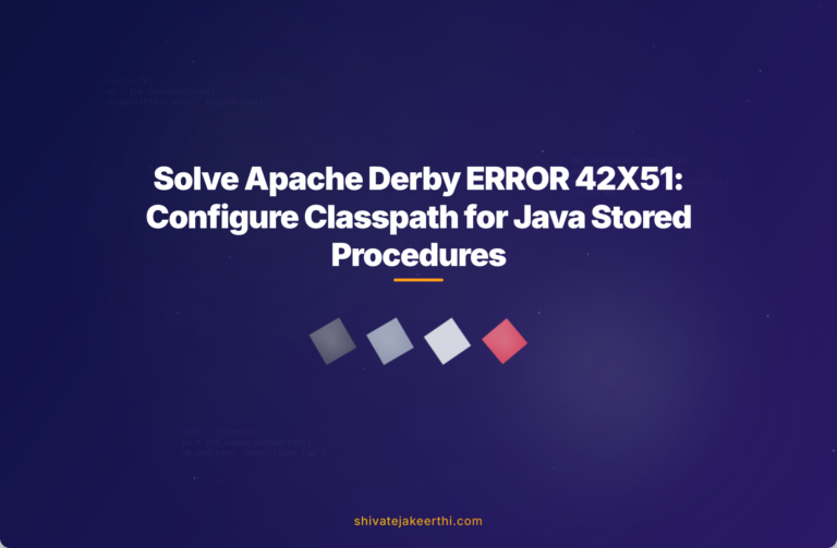Solve Apache Derby ERROR 42X51: Configure Classpath for Java Stored Procedures