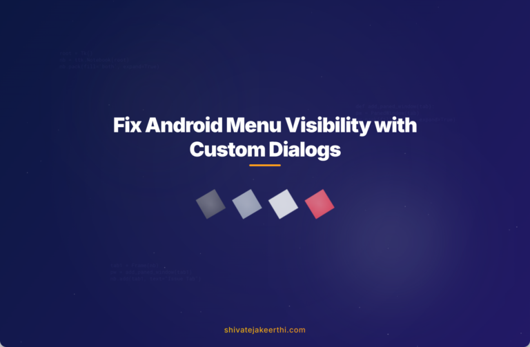 Fix Android Menu Visibility with Custom Dialogs