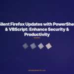 Silent Firefox Updates with PowerShell & VBScript: Enhance Security & Productivity