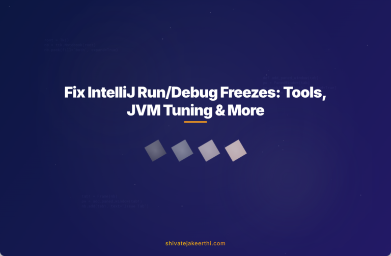 Fix IntelliJ Run/Debug Freezes: Tools, JVM Tuning & More
