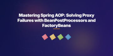 Mastering Spring AOP: Solving Proxy Failures with BeanPostProcessors and FactoryBeans