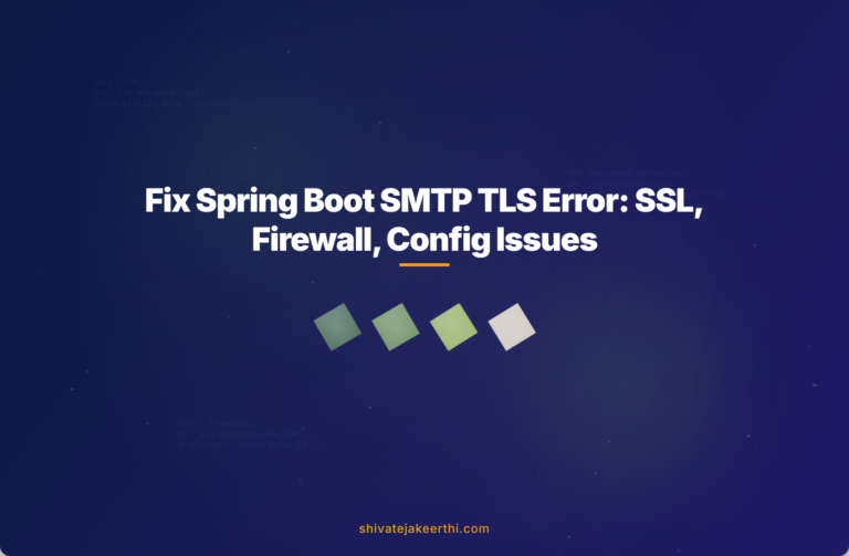 Fix Spring Boot SMTP TLS Error: SSL, Firewall, Config Issues