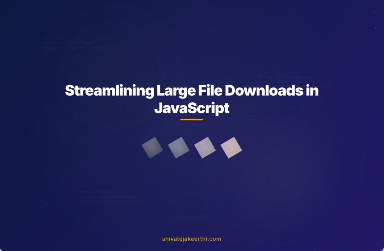 Streamlining Large File Downloads in JavaScript