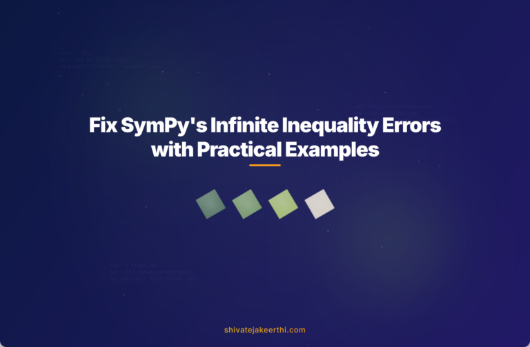 Fix SymPy's Infinite Inequality Errors with Practical Examples