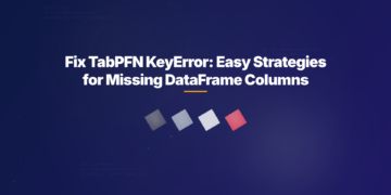 Fix TabPFN KeyError: Easy Strategies for Missing DataFrame Columns