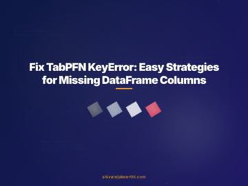 Fix TabPFN KeyError: Easy Strategies for Missing DataFrame Columns