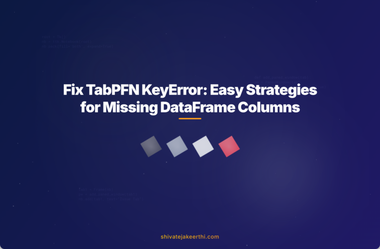 Fix TabPFN KeyError: Easy Strategies for Missing DataFrame Columns