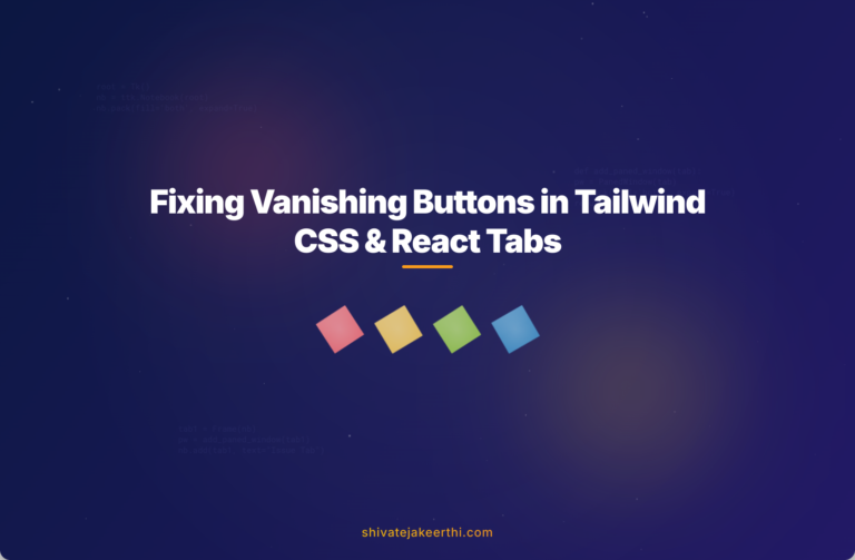 Fixing Vanishing Buttons in Tailwind CSS & React Tabs