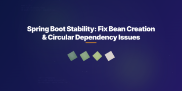Spring Boot Stability: Fix Bean Creation & Circular Dependency Issues