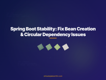 Spring Boot Stability: Fix Bean Creation & Circular Dependency Issues