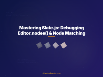 Mastering Slate.js: Debugging Editor.nodes() & Node Matching