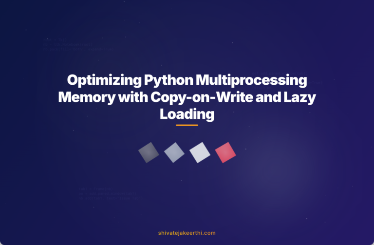 Optimizing Python Multiprocessing Memory with Copy-on-Write and Lazy Loading