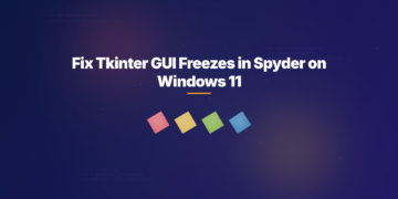 Fix Tkinter GUI Freezes in Spyder on Windows 11