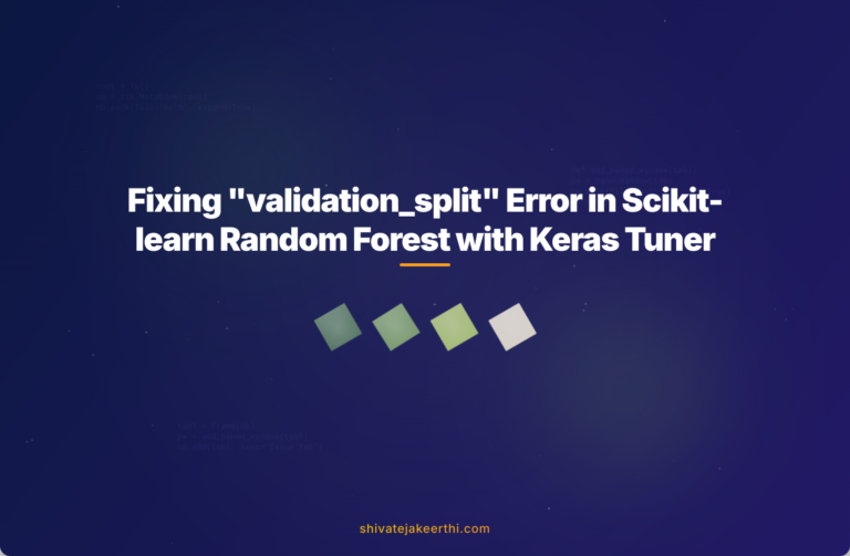 Fixing "validation_split" Error in Scikit-learn Random Forest with Keras Tuner