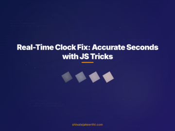 Real-Time Clock Fix: Accurate Seconds with JS Tricks