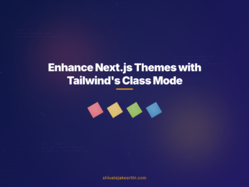 Enhance Next.js Themes with Tailwind's Class Mode