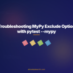 Troubleshooting MyPy Exclude Option with pytest --mypy